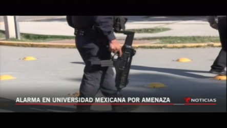 Alarma En Universidad Mexicana Por Amenaza