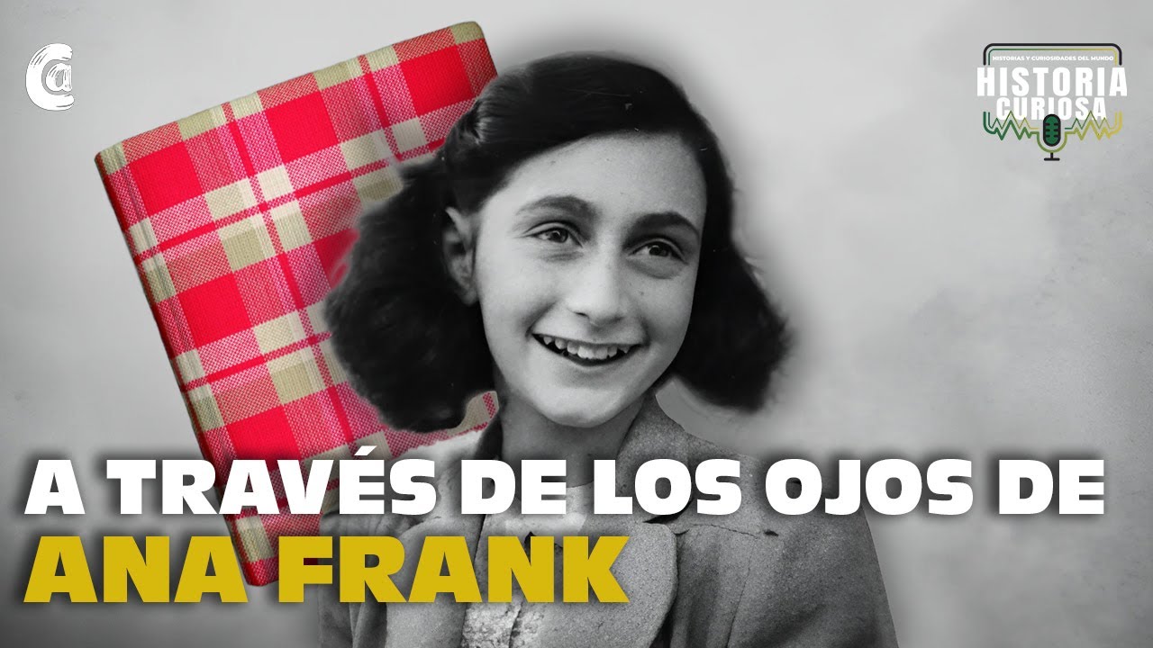 La Historia A Través De Los Ojos De Ana Frank