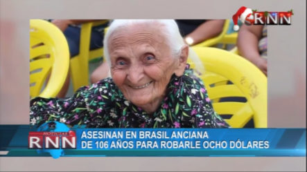 Asesinan En Brazil Anciana De 106 Años Para Robarle Ocho Dólares