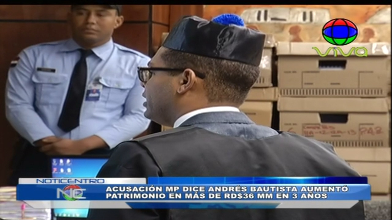 Acusación Del MP En Caso Odebrecht Dice Andrés Bautista Aumentó Su Patrimonio En Más De RD$36mm En 3 Años