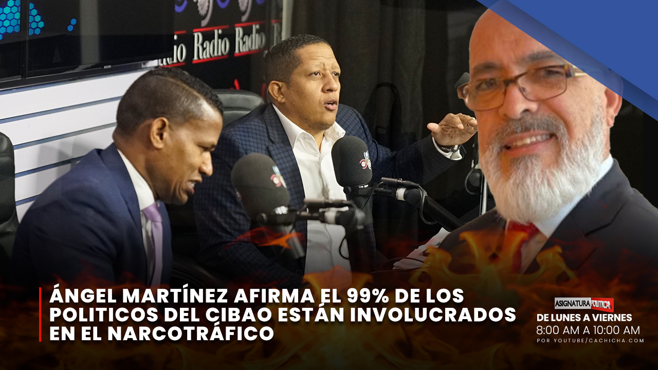 Ángel Martínez Afirma El 99% De Los Políticos De El Cibao Están Involucrados En El Narcotráfico