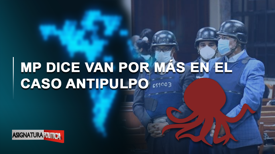 🔴 EN VIVO: El MP Dice Van Por Más En El Caso Antipulpo | Asignatura Política