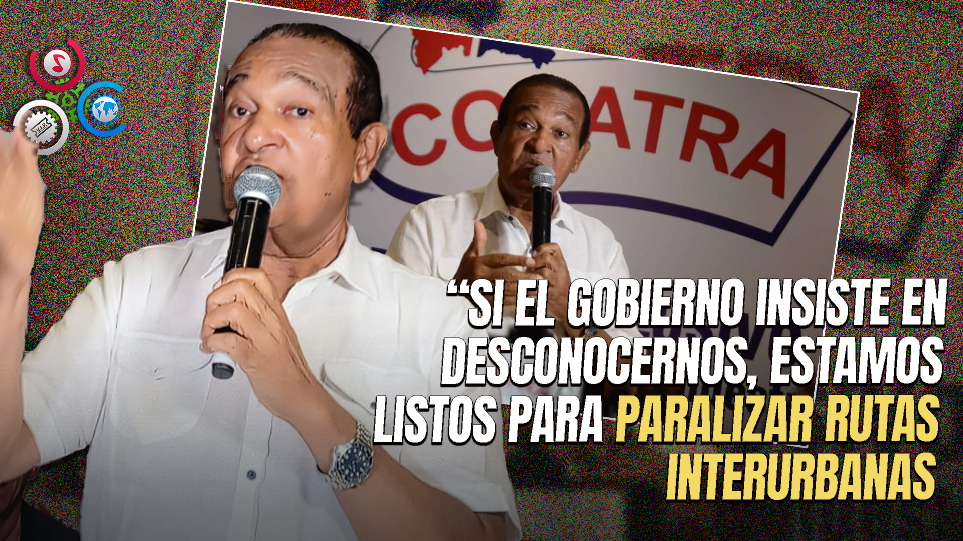 Antonio Marte Amenaza Con Paralizar Rutas Del Cibao Si Conatra No Es Incluida En Nuevos Corredores De Santiago