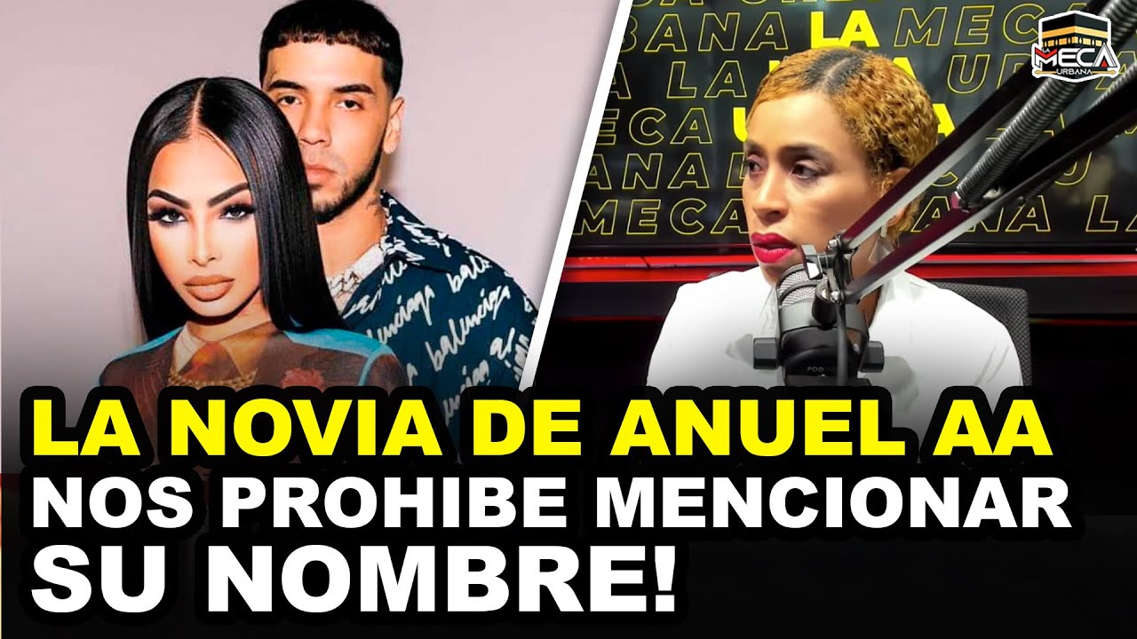 LA NOVIA DE ANUEL AA NOS PROHIBE HACER CONTENIDO CON SU NOMBRE!