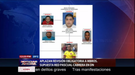 Aplazan Revisión Obligatoria A Miembros De Supuesta Red Pascual Cabrera