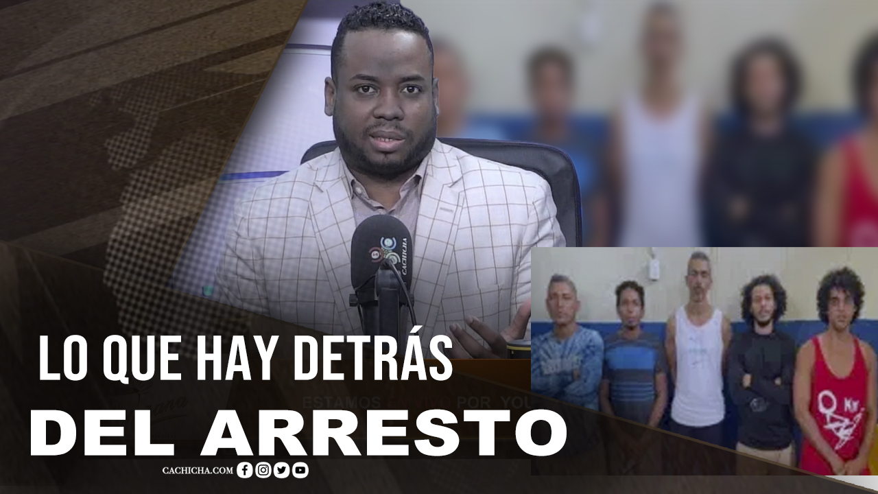 Lo Que Hay Detrás Del Arresto De Cineastas En Punta Cana | Tu Mañana By Cachicha