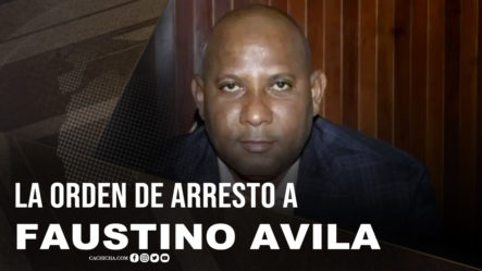 El Silencio Tras Orden De Arresto De Faustino Avila | Tu Mañana By Cachicha