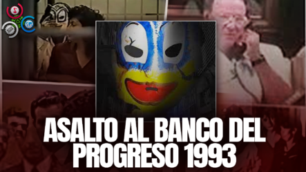 Un Día Como Hoy Fue El Asalto Al Banco Del Progreso En Santo Domingo Del 1993 | CachichaTV