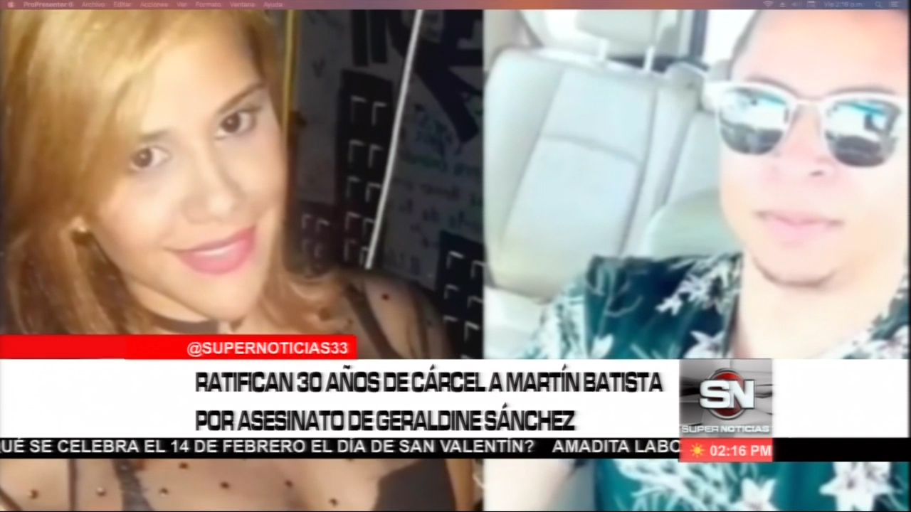 Ratifican 30 Años De Prisión Para El Acusado De Asesinar A Geraldine Sánchez