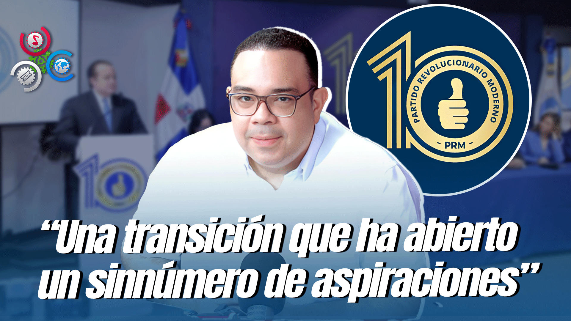 Abel Guzmán Then: “PRM Celebra 10 Años De Abrir El Relevo A Una Nueva Generación Política”