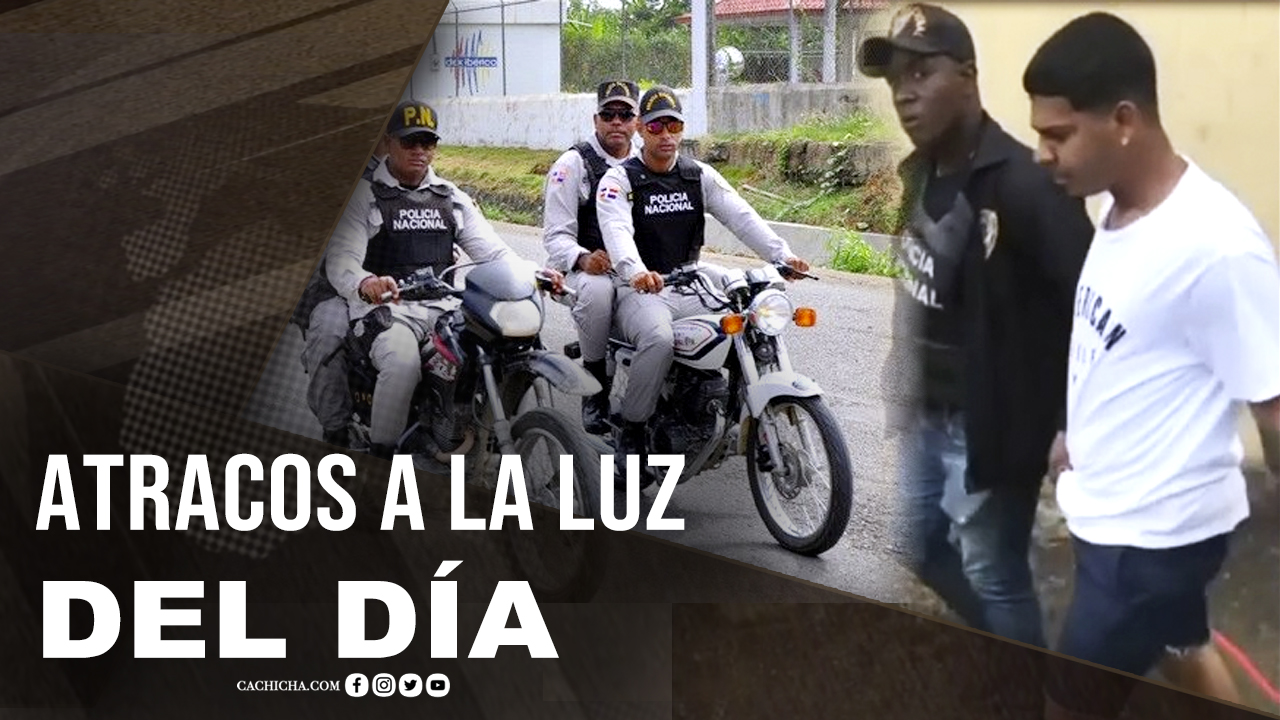 Los Atracos A La Luz Del Día En El Ensanche Espaillat