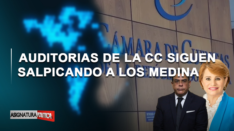 🔴 EN VIVO: Auditorias De La CC Siguen Salpicando A Los Medina | Asignatura Política
