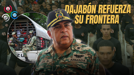 Autoridades Refuerzan Vigilancia En Dajabón Con Reconocimiento Facial Y Mil Nuevos Agentes