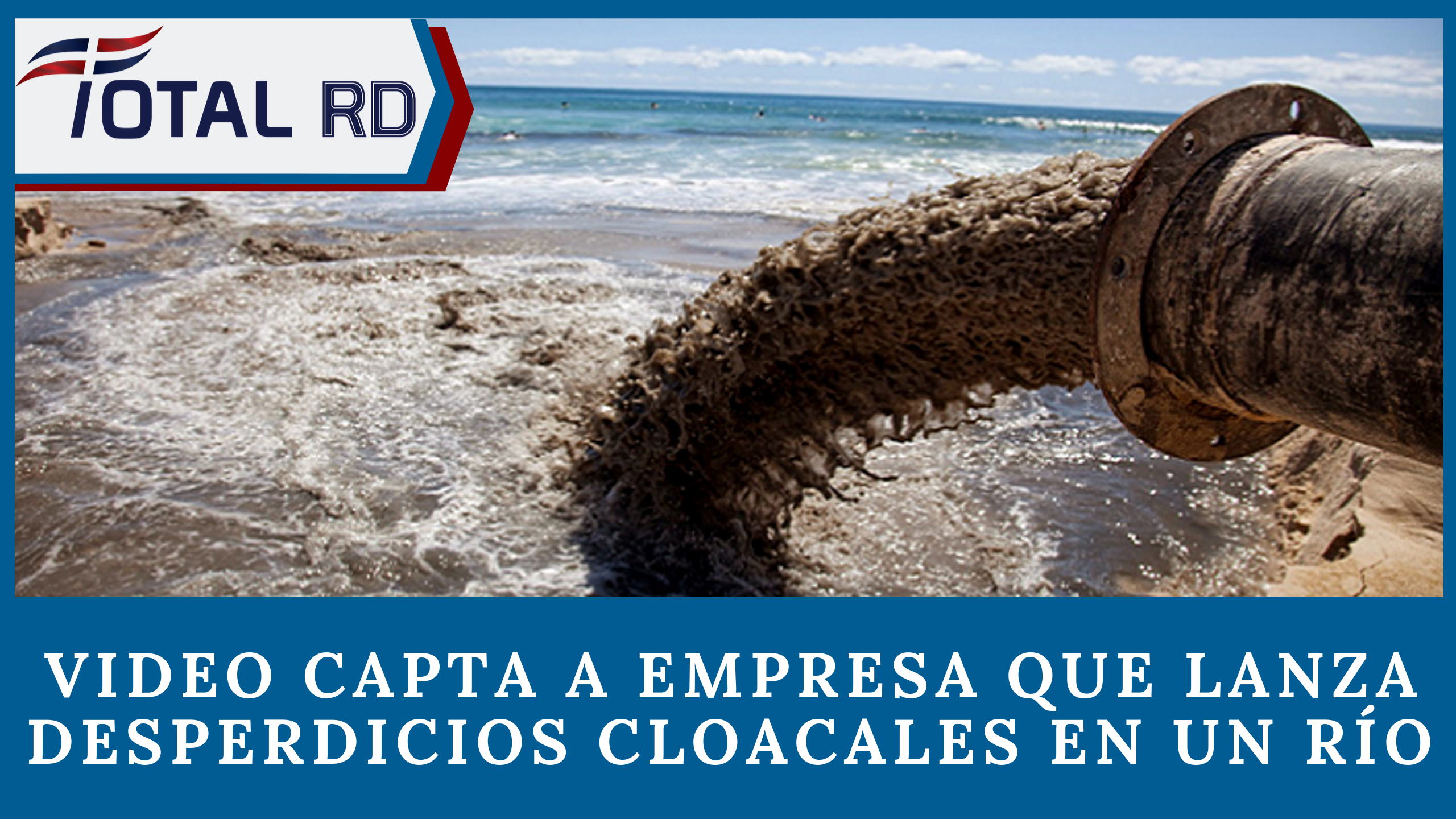 Video Capta A Empresa Que Lanza Desperdicios Cloacales En Un Río De Santiago