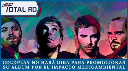 Coldplay No Hará Gira Para Promocionar Su Álbum Por El Impacto Medioambiental