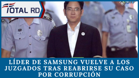 Líder De Samsung Vuelve A Los Juzgados Tras Reabrirse Su Caso Por Corrupción
