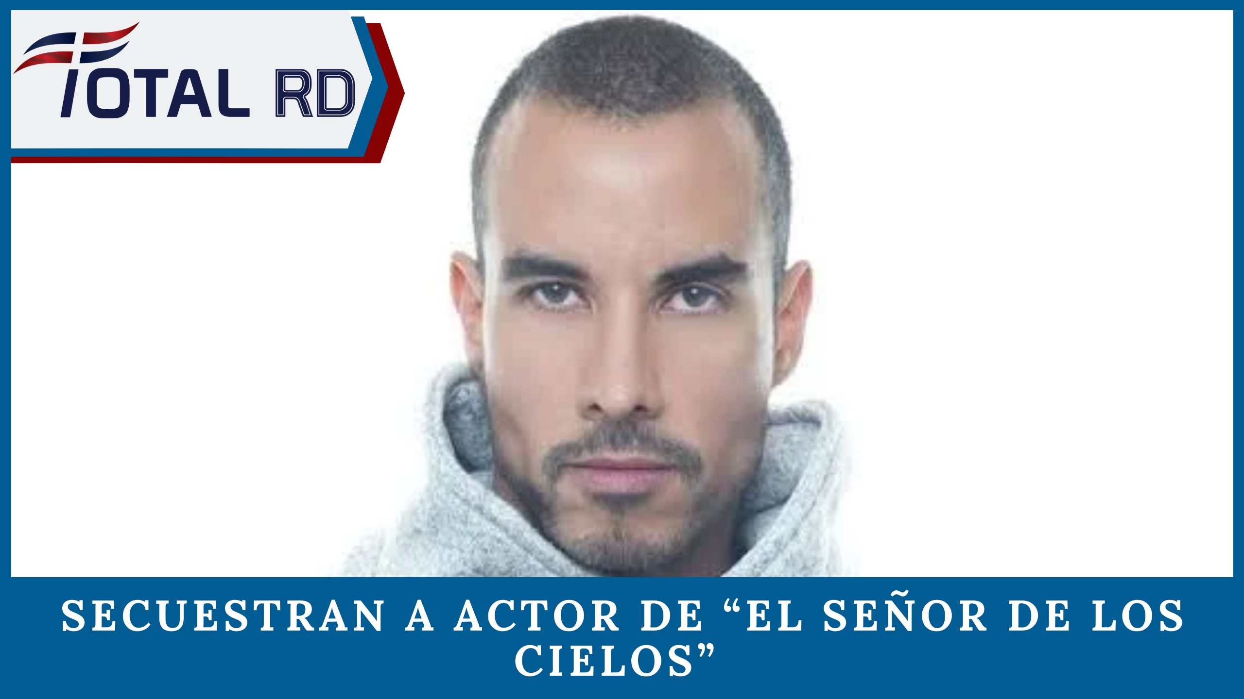 Secuestran A Actor De “El Señor De Los Cielos”