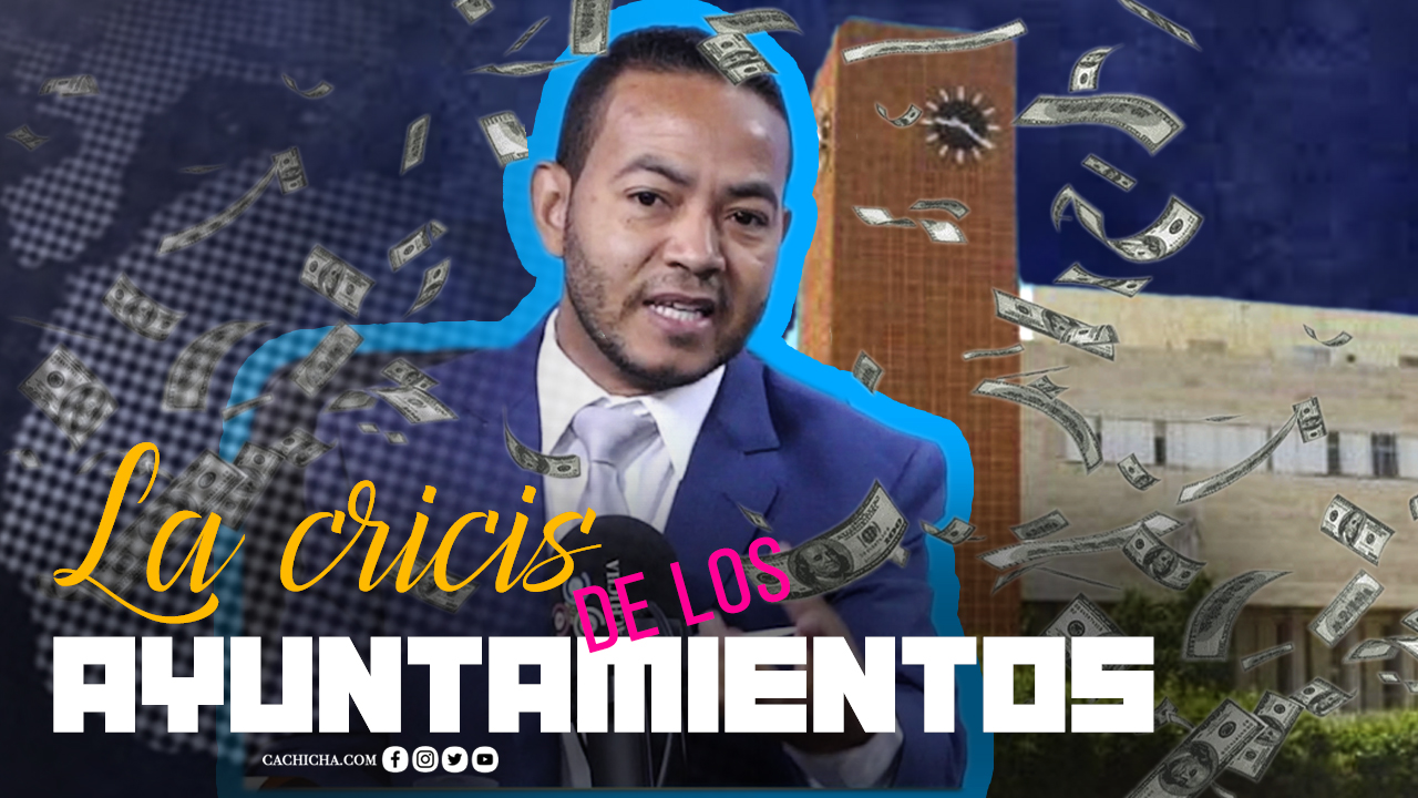 La Crisis De Los Ayuntamientos En RD | Tu Mañana By Cachicha