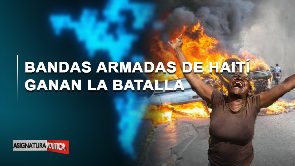 🔴 EN VIVO: Bandas Armadas De Haití Ganan La Batalla | Asignatura Política