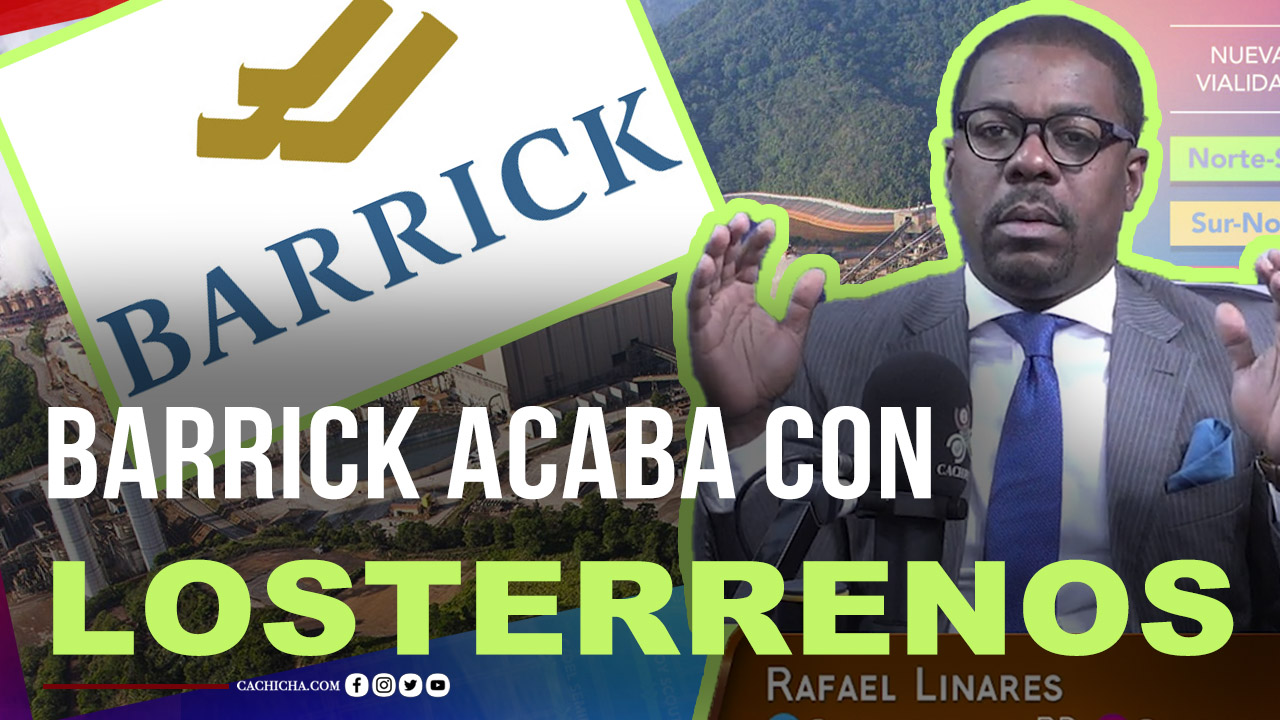 “El Que No Tiene Amor Por Las Tierras Va A Permitir Que La Barrick La Explote”, Comenta Linares
