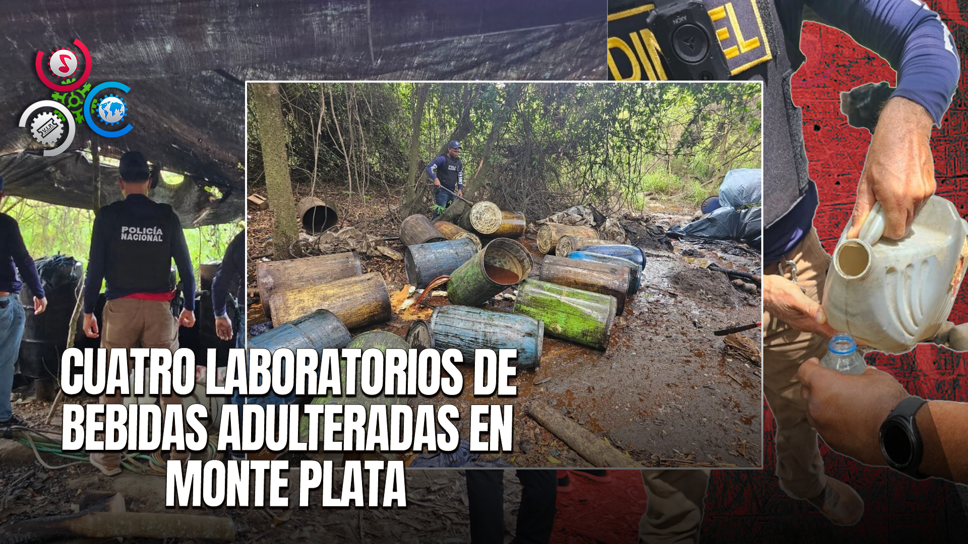 PN Desmantelan Laboratorios Clandestinos De Bebidas Adulteradas En Monte Plata
