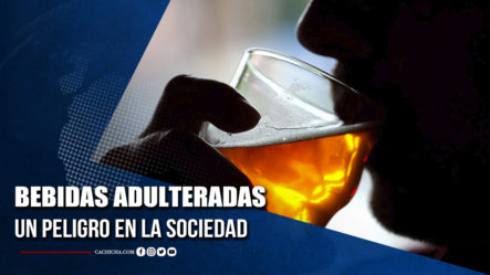 Bebidas Adulteradas, Un Peligro En La Sociedad | Tu Tarde