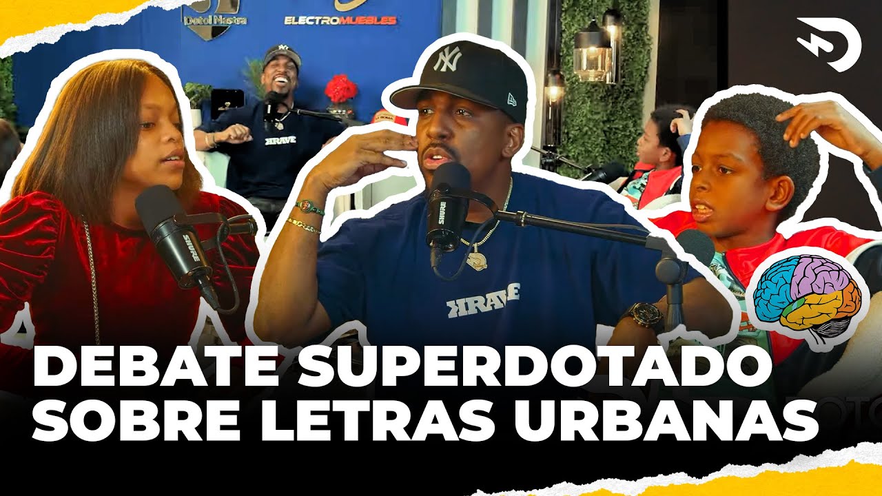 DEBATE NIÑOS SUPERDOTADOS SOBRE LETRAS MUSICA URBANA ALBERT VS. LA TUKITI