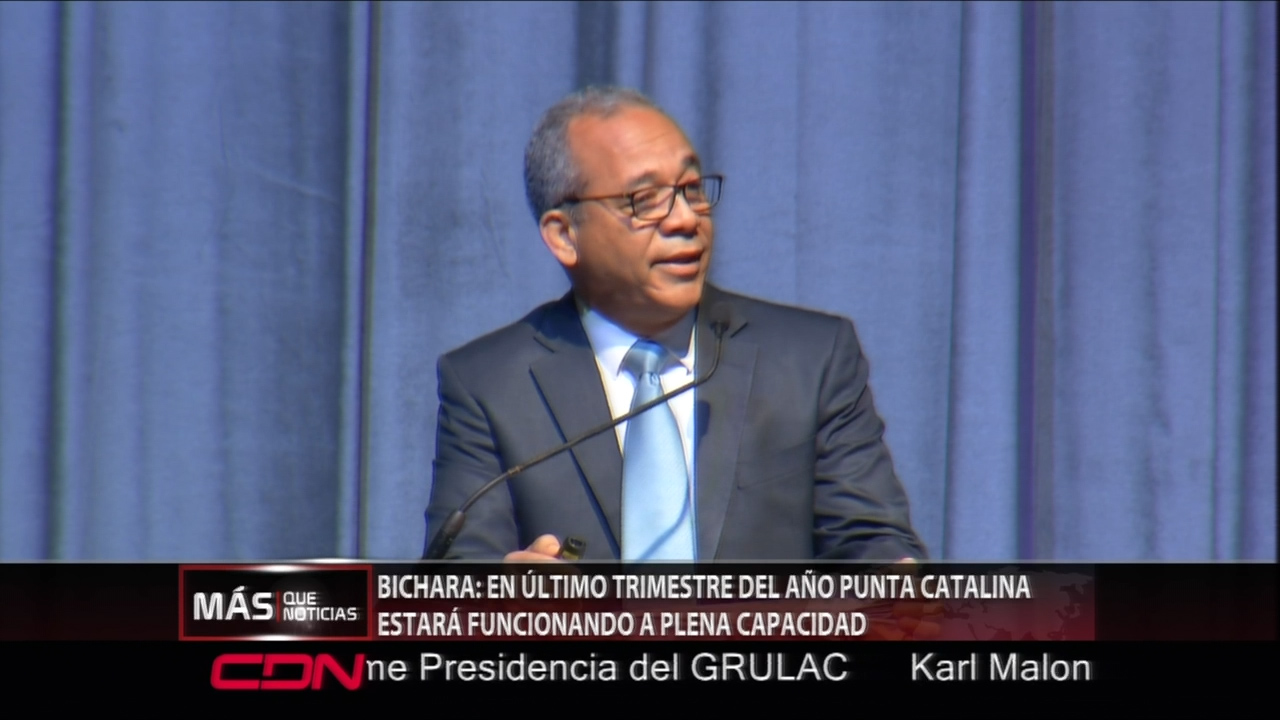 Bichara Afirma En El Último Trimestre De Este Año Punta Catalina Estará Funcionando A Plena Capacidad