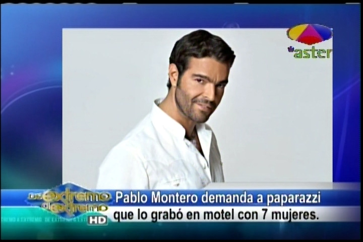 Pablo Montero Demanda A Un Paparazzi Que Lo Grabó En Un Motel Con 7 Mujeres