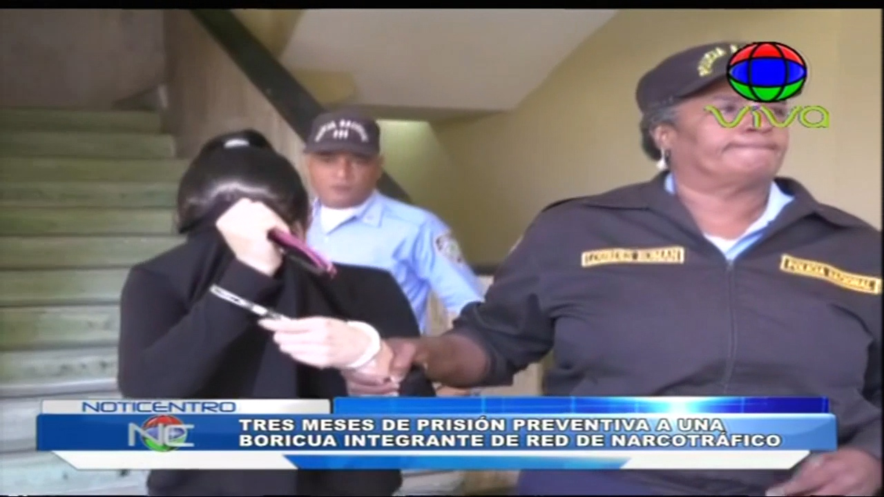 Juzgado Impone Tres Meses De Prisión Preventiva Contra Una Boricua Integrante De Una Red De Narcotráfico