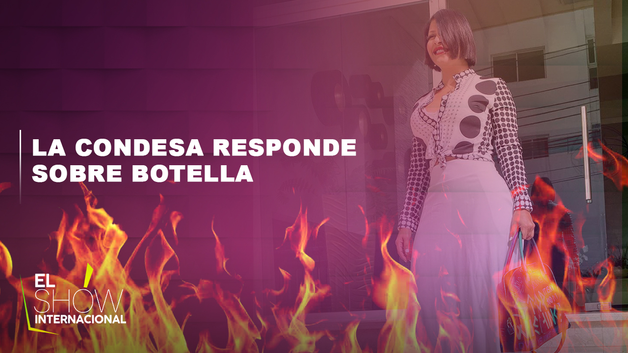 La Condesa Responde Fuertemente Sobre Las Acusaciones De “botella” En El Gobierno