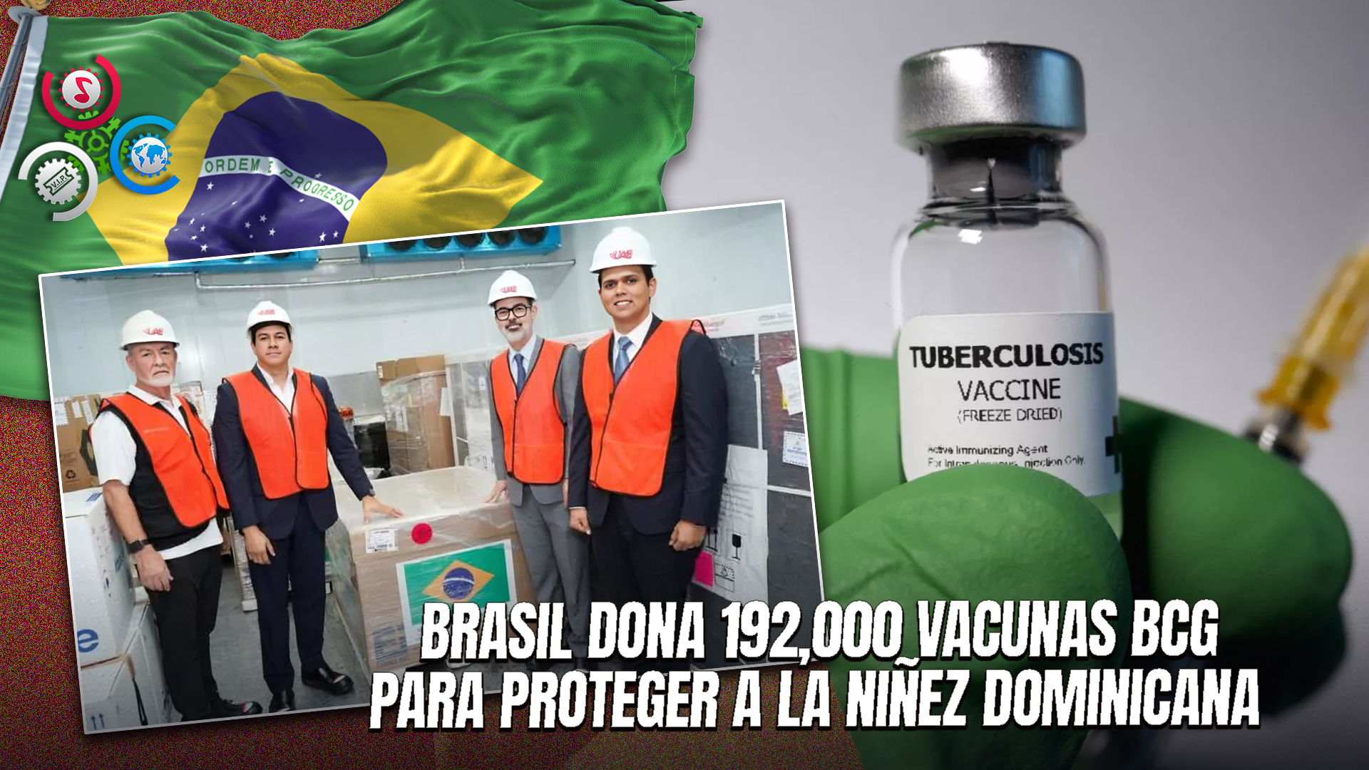 Brasil Dona Miles De Vacunas Para La  Tuberculosis A República Dominicana Para Fortalecer Salud Infantil