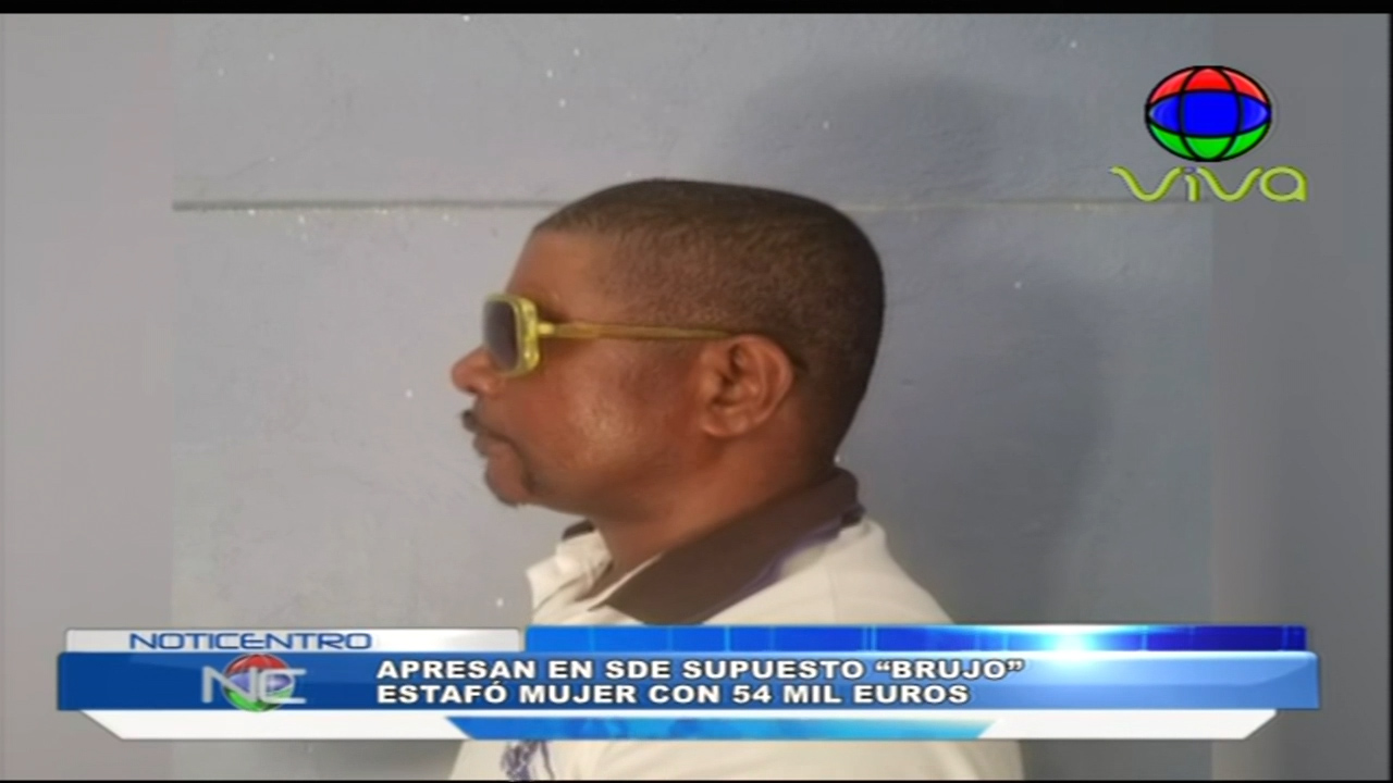 Autoridades Apresaron En SDE Al Supuesto “Brujo” Que Estafó A Una Mujer Con 54 Mil Euros