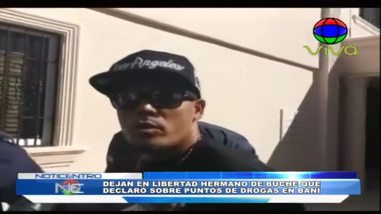 Dejan En Libertad Hermano De Buche Que Declaró Sobre Los Puntos De Drogas En Baní