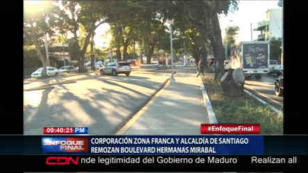 Corporación Zona Franca Junto A La Alcaldía De Santiago Remozan El Boulevard Hermanas Mirabal