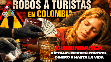 ¡¡ALERTA!! Turistas Que Viajan A Colombia Son Drogados Con Burundanga, Atacadas Y Despojados De Todo Su Dinero