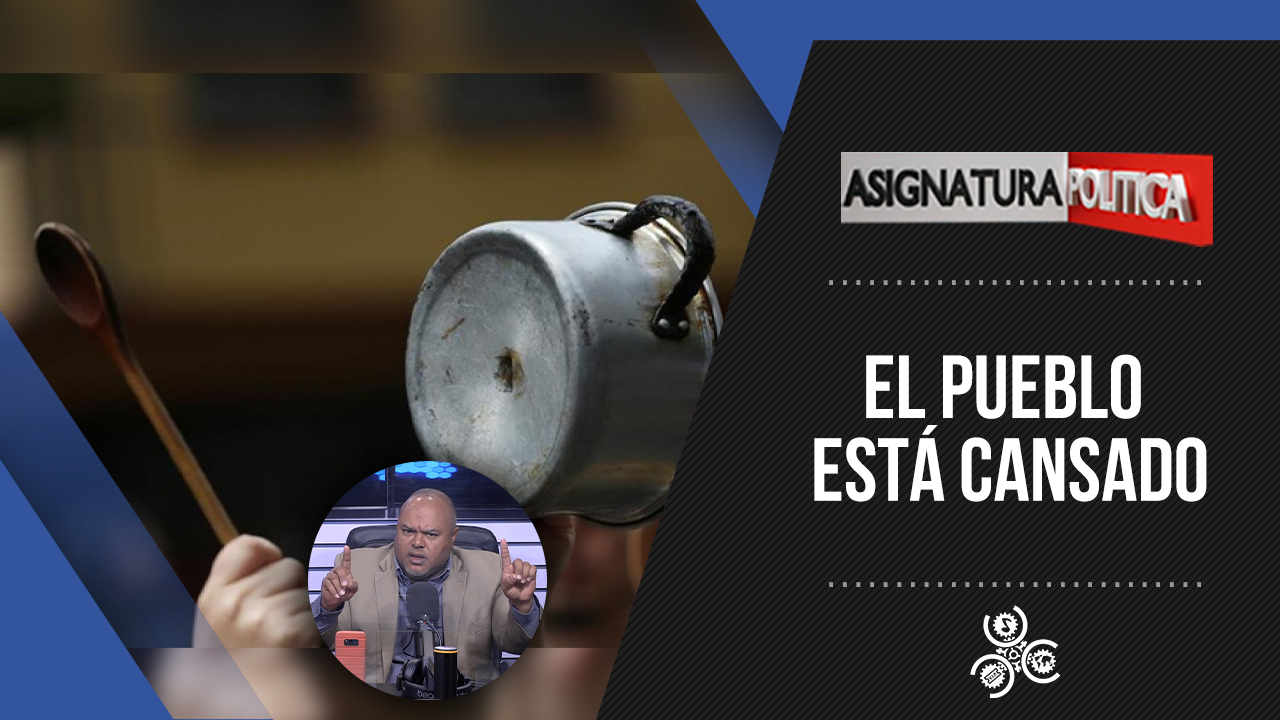 El Pueblo Está Cansado | Asignatura Política