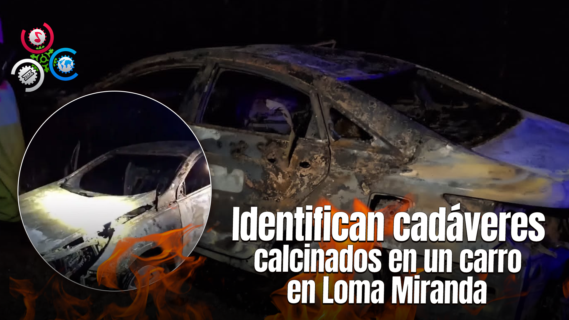 Hallan Dos Cuerpos Calcinados Dentro De Un Vehículo En Loma Miranda; Autoridades Investigan El Caso