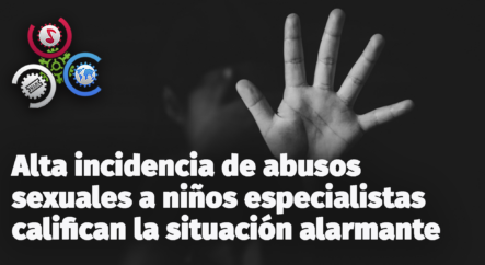 Alta Incidencia De Abusos Sexuales A Niños Especialistas Califican La Situación Alarmante