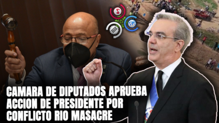 Cámara De Diputados Apoya Medidas Del Gobierno En Conflicto Por Desvío Del Río Masacre
