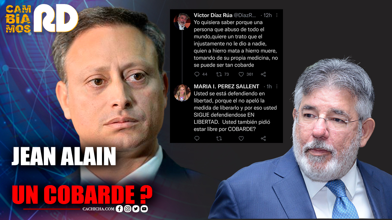 Jean Alain, Es Un Cobarde? | 31 Ago | #CambiamosRD