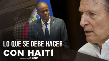 Lo Que Debe Hacer La Cancillería Con El Gobierno Haitiano