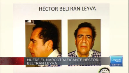 Muere El Narcotraficante Héctor Beltrán Leyva