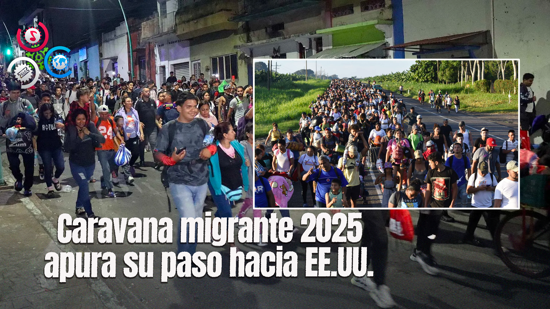 La Primera Caravana Migrante De 2025 Que Salió De Chiapas Apresura El Paso Para Llegar A EE.UU.