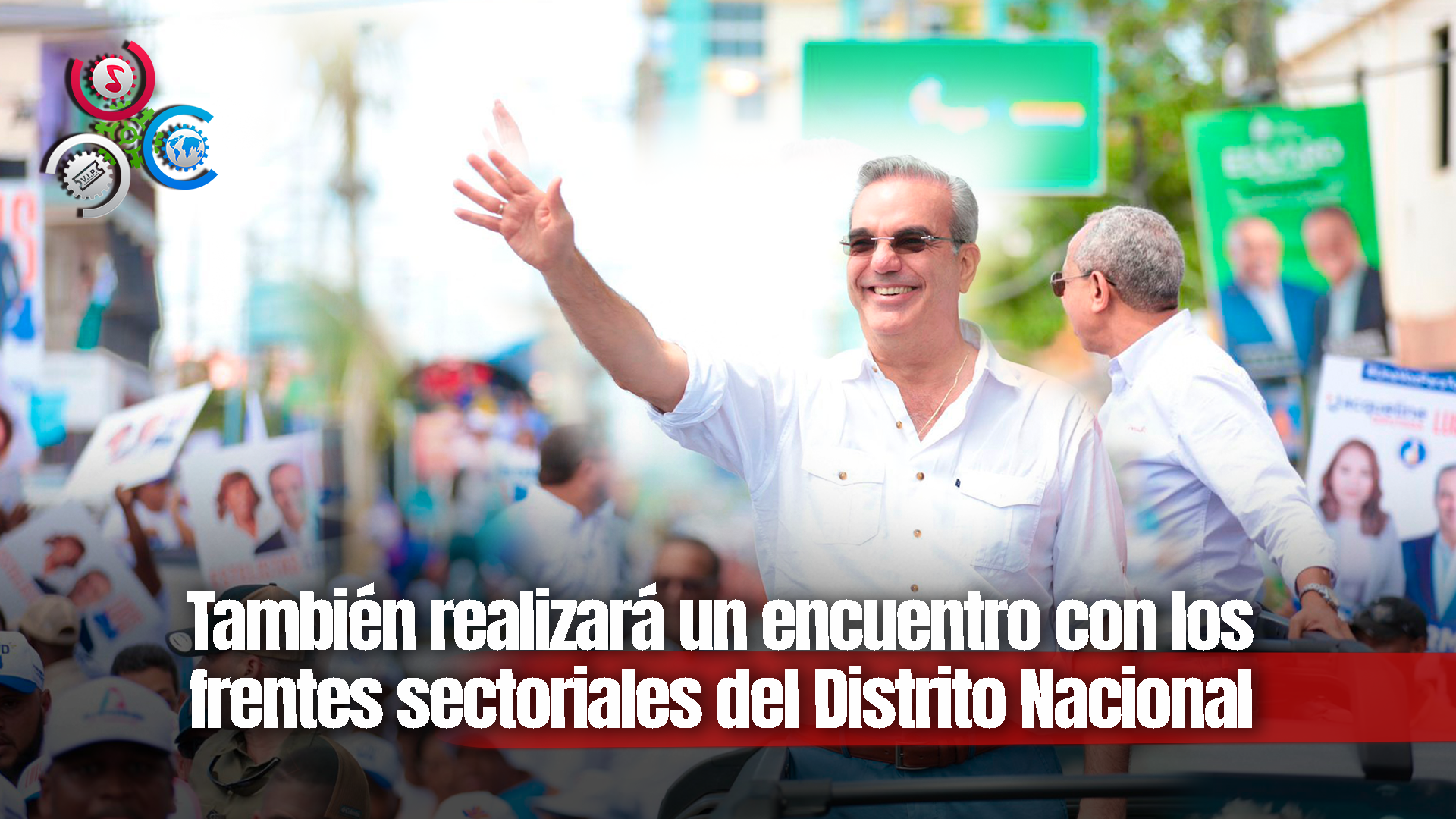 Abinader Encabezará Este Fin De Semana Marchas Caravanas En Monte Plata Y El Gran Santo Domingo