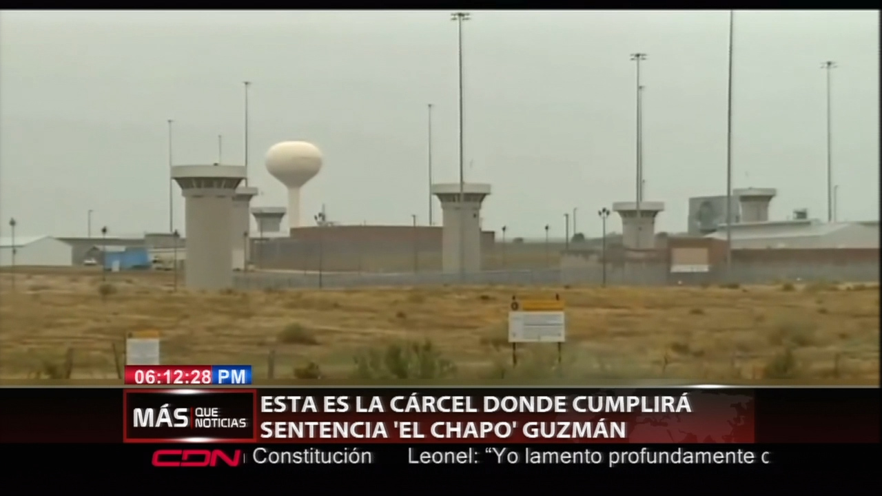 Así Es La Cárcel Donde Cumplirá Sentencia “El Chapo” Guzmán