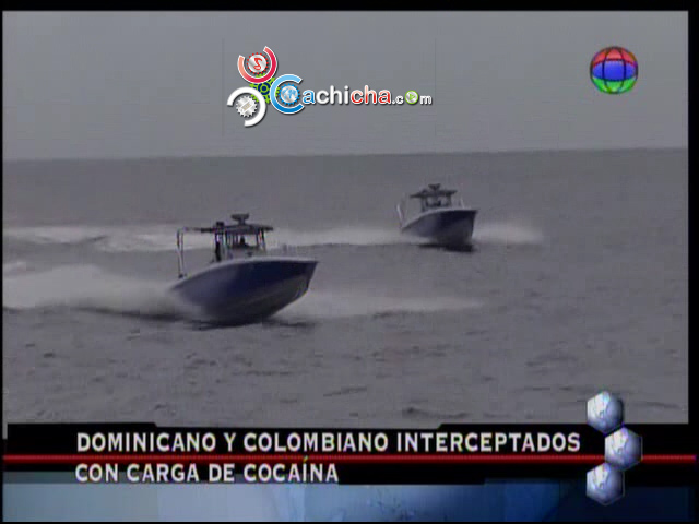 Domicano Y Colombiano Capturados En Lancha Rápida Con Carga De Cocaína