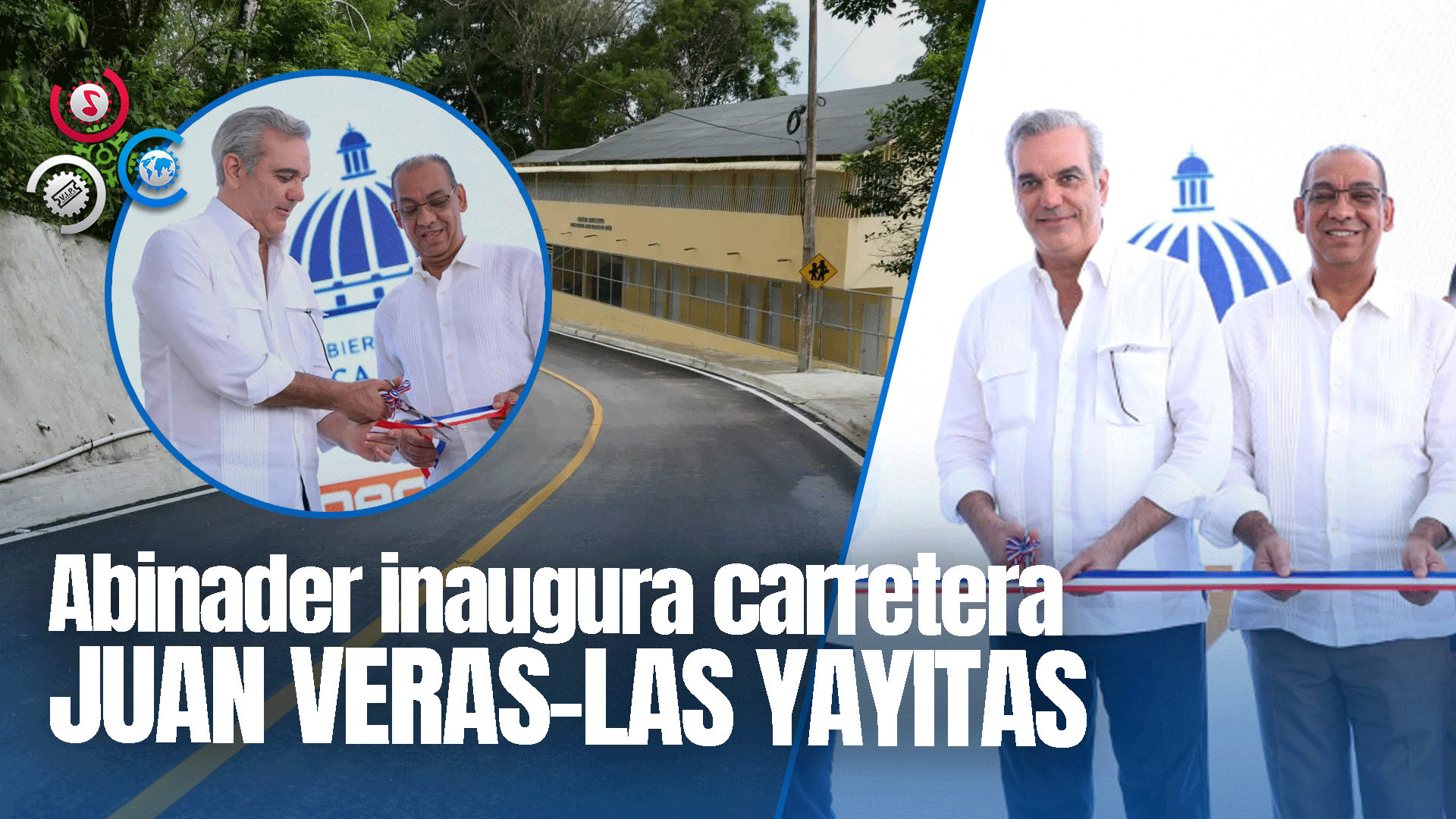 Presidente Abinader Encabeza Inauguración De La Carretera Juan Veras-Las Yayitas En Santiago