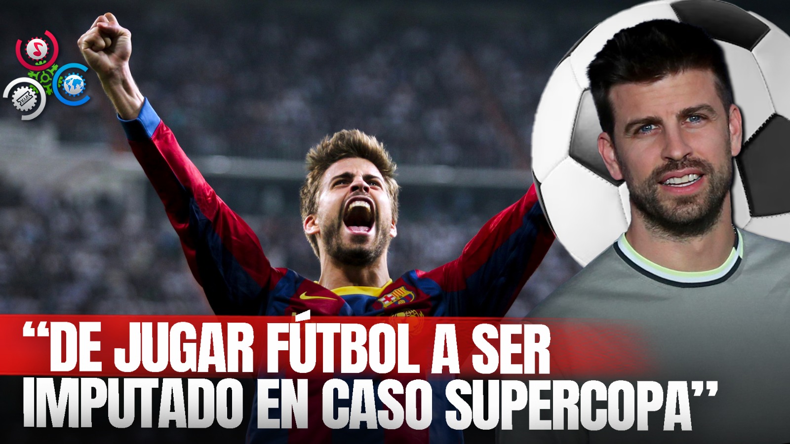 Gerard Piqué Fue Imputado En El Caso De Supercopa