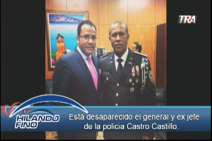 Salvador Holguin: Está Desaparecido El General Y Ex Jefe De La Policía Castro Castillo
